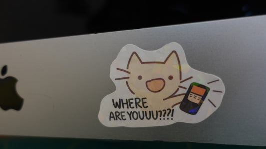 WHERE ARE YOUUU!?!? holo sticker